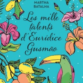 Les mille talents d'Eurídice Gusmão de Martha Batalha